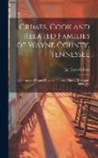 Produktbild: Grimes, Cook and Related Families of Wayne County, Tennessee
