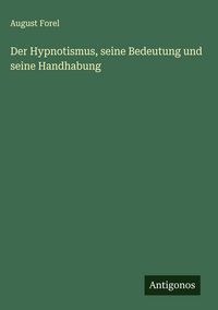 Produktbild: Der Hypnotismus, seine Bedeutung und seine Handhabung