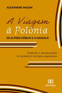 Produktbild: A Viagem &agrave; Pol&ocirc;nia de Alfred D&ouml;blin e a Haskal&aacute;