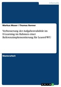Produktbild: Verbesserung der Aufgabenvalidit&auml;t im E-Learning im Rahmen einer Referenzimplementierung f&uuml;r Learn@WU