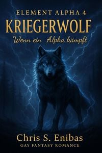 Produktbild: (ELEMENT ALPHA 4) Kriegerwolf - Wenn ein Alpha k&auml;mpft