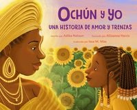 Produktbild: Och&uacute;n Y Yo: Una Historia de Amor Y Trenzas (Spanish Language Edition)