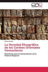 Produktbild: La Heredad Etnogr&aacute;fica de los Caribes Orientales Venezolanos
