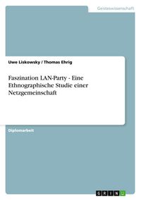 Produktbild: Faszination LAN-Party - Eine Ethnographische Studie einer Netzgemeinschaft