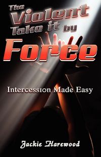 Produktbild: The Violent Take It by Force