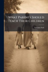 Produktbild: What Parents Should Teach Their Children