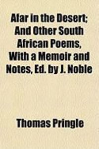 Produktbild: Afar in the Desert; And Other South African Poems, with a Memoir and Notes, Ed. by J. Noble