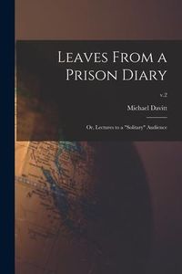 Produktbild: Leaves From a Prison Diary: or, Lectures to a "solitary" Audience; v.2