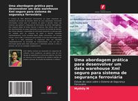 Produktbild: Uma abordagem pr&aacute;tica para desenvolver um data warehouse Xml seguro para sistema de seguran&ccedil;a ferrovi&aacute;ria