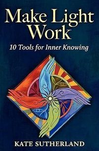 Produktbild: Make Light Work: 10 Tools for Inner Knowing
