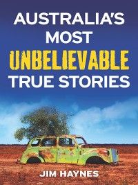 Produktbild: Australia's Most Unbelievable True Stories