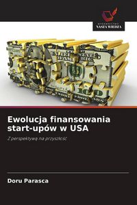 Produktbild: Ewolucja finansowania start-up&oacute;w w USA