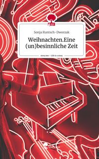 Produktbild: Weihnachten.Eine (un)besinnliche Zeit. Life is a Story - story.one