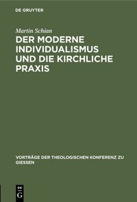 Produktbild: Der moderne Individualismus und die kirchliche Praxis