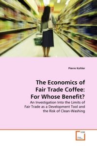 Produktbild: Kohler, P: Economics of Fair Trade Coffee: For Whose Benefit