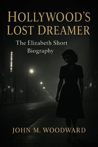 Produktbild: Hollywood's Lost Dreamer: The Elizabeth Short Biography