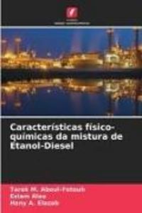 Produktbild: Caracter&iacute;sticas f&iacute;sico-qu&iacute;micas da mistura de Etanol-Diesel