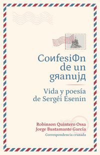 Produktbild: Confesi&oacute;n de un granuja: Vida y poes&iacute;a de Serg&eacute;i Esenin