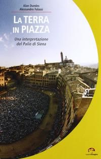 Produktbild: La terra in piazza. Antropologia del Palio