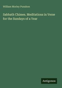 Produktbild: Sabbath Chimes. Meditations in Verse for the Sundays of a Year