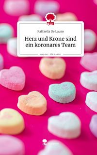 Produktbild: Herz und Krone sind ein koronares Team. Life is a Story - story.one