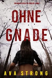 Produktbild: Ohne Gnade (Ein Dakota Steele FBI-Thriller - Band 1)