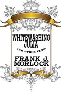 Produktbild: Whitewashing Julia and Other Plays