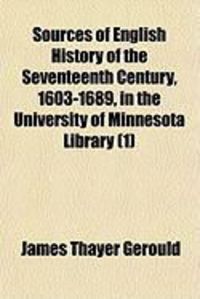 Produktbild: Sources of English History of the Seventeenth Century, 1603-1689, in the University of Minnesota Library (1)