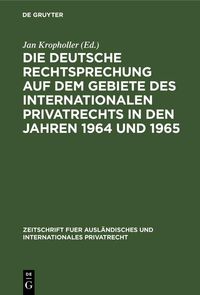 Produktbild: Die deutsche Rechtsprechung auf dem Gebiete des Internationalen Privatrechts in den Jahren 1964 und 1965