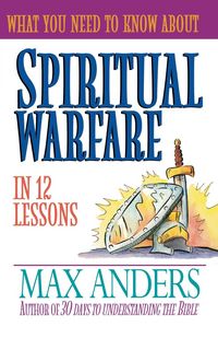 Produktbild: Anders, M: What You Need to Know about Spiritual Warfare in