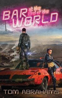 Bild vom Artikel The Bar at the End of the World vom Autor Tom Abrahams