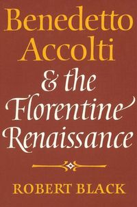 Produktbild: Benedetto Accolti and the Florentine Renaissance