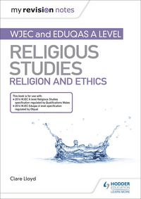 Produktbild: My Revision Notes: WJEC and Eduqas A level Religious Studies Religion and Ethics