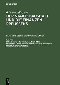 Produktbild: Berg-, H&uuml;tten-, Salinen- und Bernsteinverwaltung. Seehandlung. Lotterie- und M&uuml;nzverwaltung