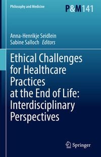 Produktbild: Ethical Challenges for Healthcare Practices at the End of Life: Interdisciplinary Perspectives