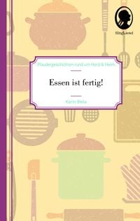 Produktbild: Essen ist fertig! Plaudergeschichten f&uuml;r Senioren
