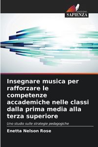 Produktbild: Insegnare musica per rafforzare le competenze accademiche nelle classi dalla prima media alla terza superiore