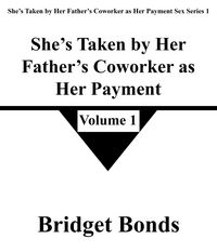 Produktbild: She's Taken by Her Father's Coworker as Her Payment 1