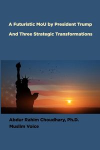 Produktbild: A Futuristic MoU by President Trump and Three Strategic Transformations