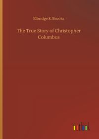 Produktbild: The True Story of Christopher Columbus