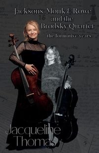 Produktbild: Jacksons, Monk & Rowe and the Brodsky Quartet - the formative years
