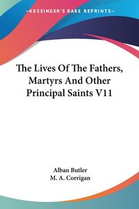 Produktbild: The Lives Of The Fathers, Martyrs And Other Principal Saints V11