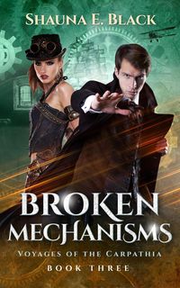 Produktbild: Broken Mechanisms (Voyages of the Carpathia, #3)