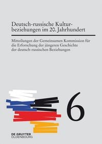 Produktbild: Deutsch-russische Kulturbeziehungen im 20. Jahrhundert. Einfl&uuml;sse und Wechselwirkungen