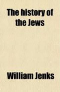 Produktbild: The History of the Jews; From the Taking of Jerusalem by Titus, to the Present Time. .