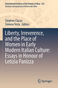 Produktbild: Liberty, Irreverence, and the Place of Women in Early Modern Italian Culture: Essays in Honour of Letizia Panizza