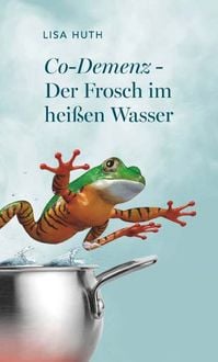 Produktbild: Co-Demenz - Der Frosch im hei&szlig;en Wasser
