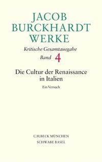 Produktbild: Jacob Burckhardt Werke Bd. 4: Die Cultur der Renaissance in Italien