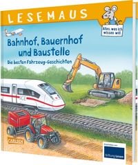 Produktbild: LESEMAUS Sonderb&auml;nde: Bahnhof, Bauernhof und Baustelle &ndash; Die besten Fahrzeug-Geschichten