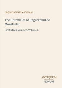 Produktbild: The Chronicles of Enguerrand de Monstrelet